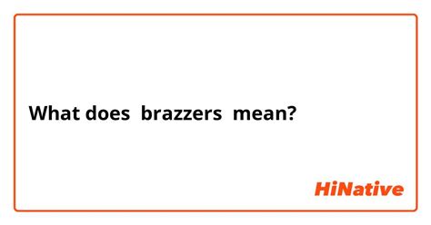 brazzers meaning|Brazzers Meaning